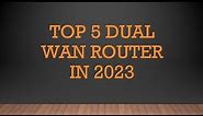Top 5 Dual wan router in 2023