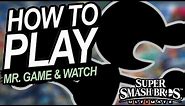 How To Play Mr. Game and Watch In Smash Ultimate