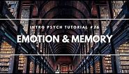 Emotion & Memory (Intro Psych Tutorial #76)