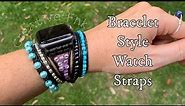 Bracelet style smart watch straps. Beaded Apple Watch wrap around straps ⏰