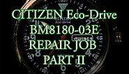 Citizen Eco-Drive BM8180-03E - Repair Part 2 - Battery Replacement