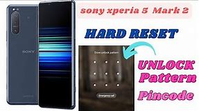 sony xperia 5 Mark 2 Hard Reset Unlock Pattern and Pincode