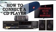 How to connect a CD player | 3 different methods | Home Stereo, Portable Speaker or TV