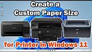 How to Create a Custom Paper Size for Printer in Windows 11 Pc or Laptop