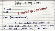 Letter to my friend ||letter on friendship day|| letter to best friend