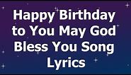 Happy Birthday to You May God Bless You Song Lyrics