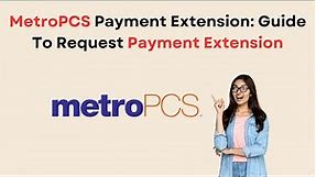 An Ultimate Guide on MetroPCS Payment Extension