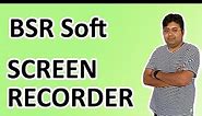 BSR Soft Offline Screen Recorder | Review