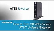 How to Turn Off WiFi on your AT&T U-Verse Gateway | NETGEAR