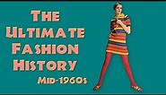 THE ULTIMATE FASHION HISTORY: The 1960s