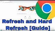How to Refresh and Hard Refresh Google Chrome [Guide]