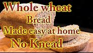 Whole wheat bread made easy at home