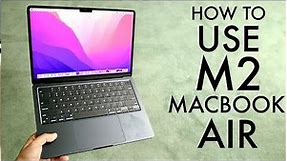How To Use M2 MacBook Air! (Complete Beginners Guide)