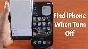 How to Find iPhone When Turn Off
