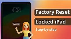 [4 Ways] How to Factory Reset Locked iPad 2023 | iPadOS 17