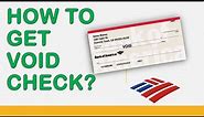 How to get a VOID check online Bank of America?