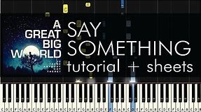 Say Something - Piano Tutorial - How to Play - A Great Big World - Sheets