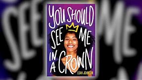 You Should See Me In A Crown by Leah Johnson | Spring 2020 Online Preview