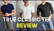True Classic Tee Review - BEST AFFORDABLE PREMIUM T-SHIRT?