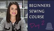 Beginners Sewing Course - Day 2 - Fabric Preparation