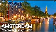 Top 10 AFFORDABLE Luxury Hotels In AMSTERDAM , The Netherlands | Best Hotels Amsterdam PART 1