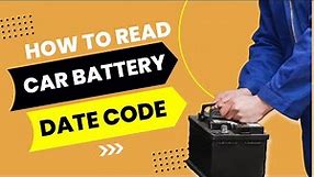 How To Read Car Battery Date Codes - Battery Globe