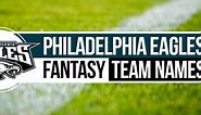 60  Witty and Funny Philadelphia Eagles Fantasy Football Names