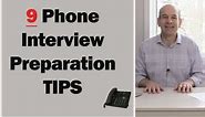 9 Phone Interview Tips - How to Prepare for a Phone Interview