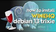 How to Install WineHQ 9.0 on Debian 13 Trixie | Install Wine on Debian 13 Codename Trixie