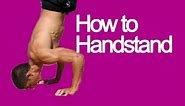 Learn How to Stand on Your Hands! Do A Handstand- Tutorial for beginners