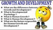 "GROWTH and DEVELOPMENT"- What are the differences between Human Growth and Human Development?