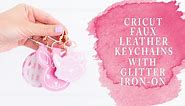 Cricut Faux Leather Keychains With Glitter Iron-On and Cricut Offset! How To Iron On Faux Leather!