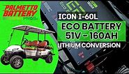 ICON i60L - ECO BATTERY 51v - 160ah Lithium Golf Cart Battery Installation Video