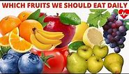 Top 9 Fruits You Should Eat Everyday//Healthy Fruits