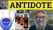 🔵 Antidote Meaning - Antidote Examples - Antidote in a Sentence - Antidote Explained