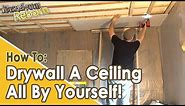 DIY: How To DRYWALL A CEILING By Yourself - NO Drywall Jack Required!