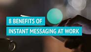 8 Benefits of Instant Messaging on the Workplace