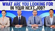 HOW TO ANSWER: "What Are You Looking For In Your Next Job?" Interview Question & BEST ANSWER!
