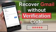 How to Recover Gmail Account without Verification Code? - 2024 | 100% Working