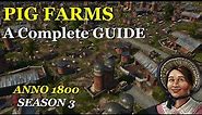 PIG FARM - Production chains, layouts, specialists and more - ANNO 1800 - [BEGINNER TO EXPERT GUIDE]
