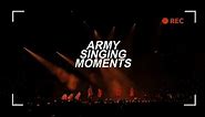 BTS || ARMY singing moments