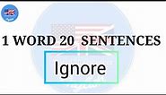 Ignore meaning and 20 Sentences|1 Word 20 Sentences