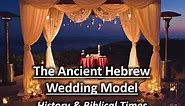 The Ancient Hebrew Wedding Model - Part 1: History & Biblical Times