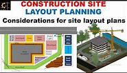 layout planning of construction site | considerations for site layout plans