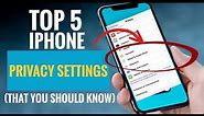 Top 5 iPhone Privacy Settings (That You Should Know)
