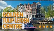 Golden Tulip Leiden Centre hotel review | Hotels in Leiden | Netherlands Hotels