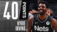 Kyrie Irving Pours In 40 PTS On 15-23 Shooting To Guide The Brooklyn Nets!