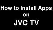 How to Install Apps on JVC Smart TV