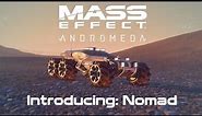 Mass Effect: Andromeda - Introducing The Nomad