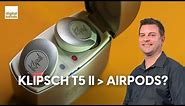 Klipsch T5 II True Wireless Earbuds Review | Put those AirPods down!